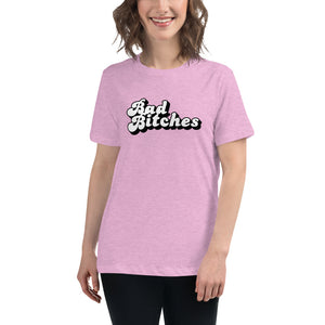 Bad Bitches - White on Black Type - Women's Relaxed Tee